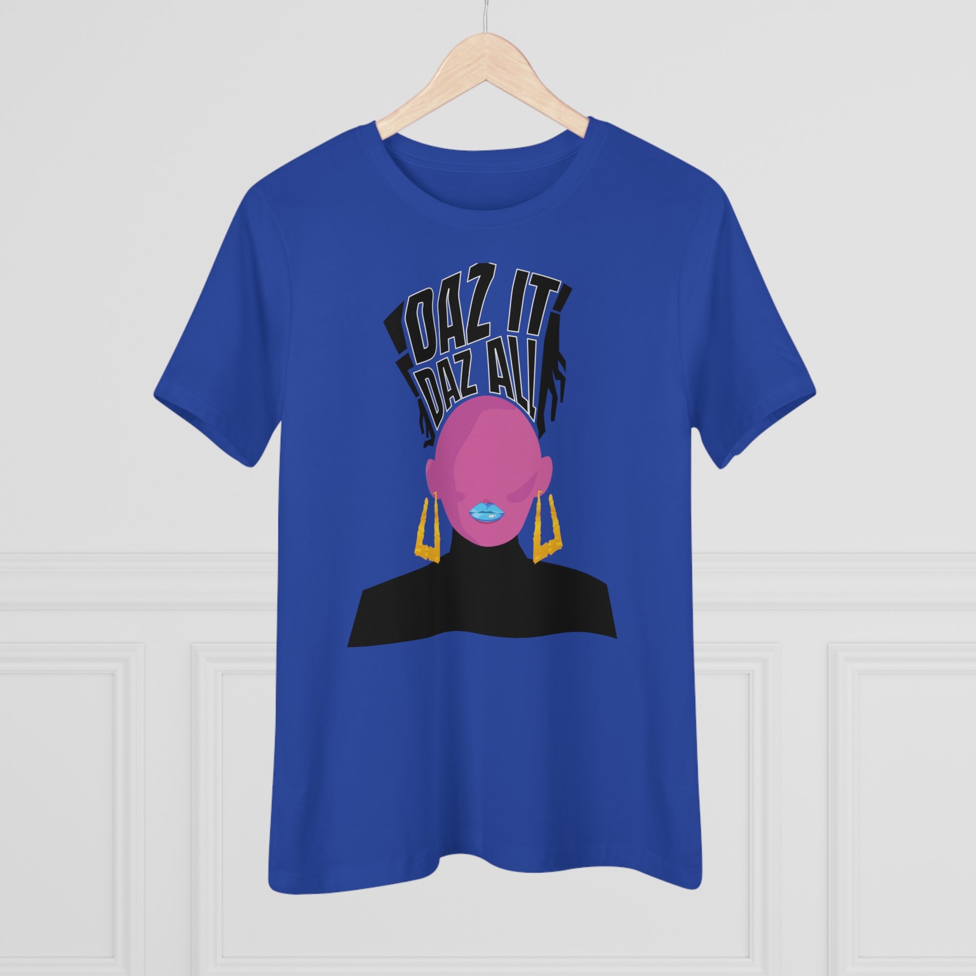 Daz It, Daz All- Women's Premium Tee (Blue Lip Logo)