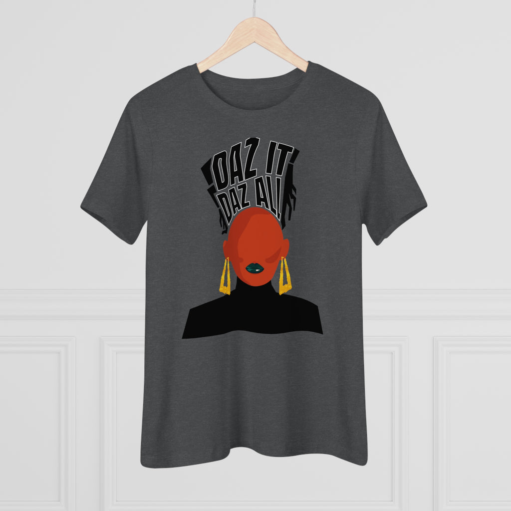 Daz It, Daz All- Women's Premium Tee (Black Lip Logo)