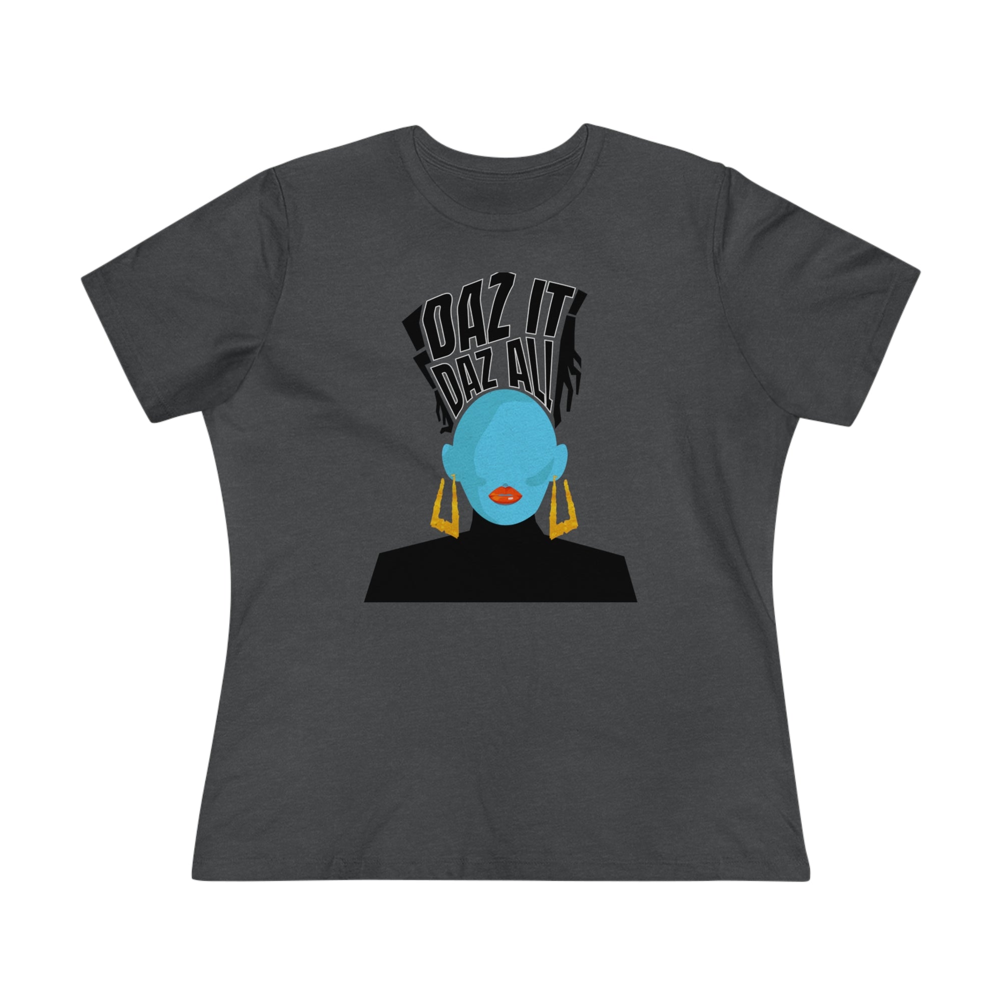 Daz It, Daz All- Women's Premium Tee (Orange Lip Logo)