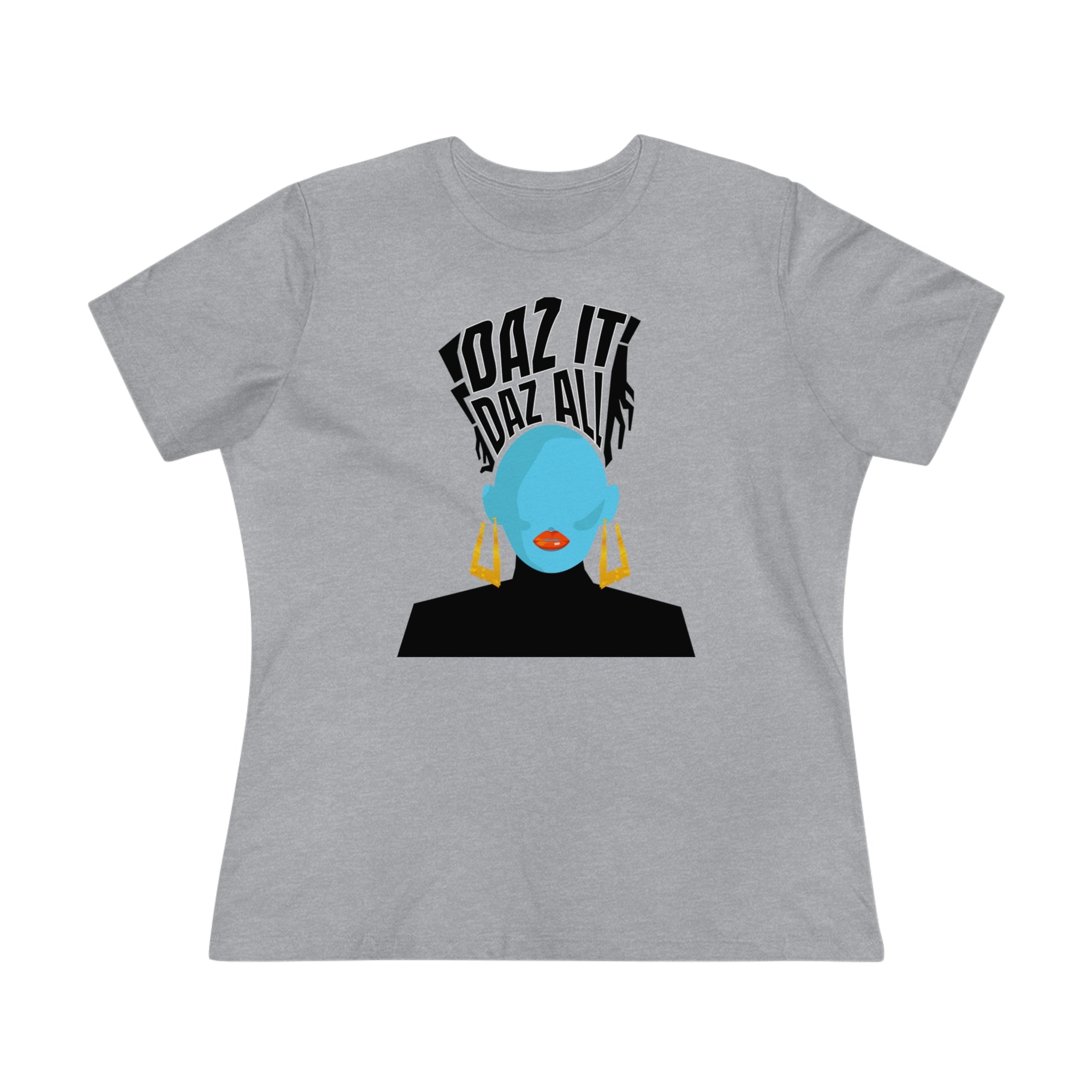Daz It, Daz All- Women's Premium Tee (Orange Lip Logo)